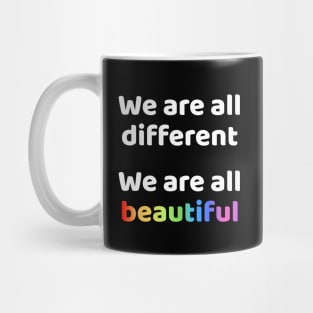 We are all different We are all beautiful Mug